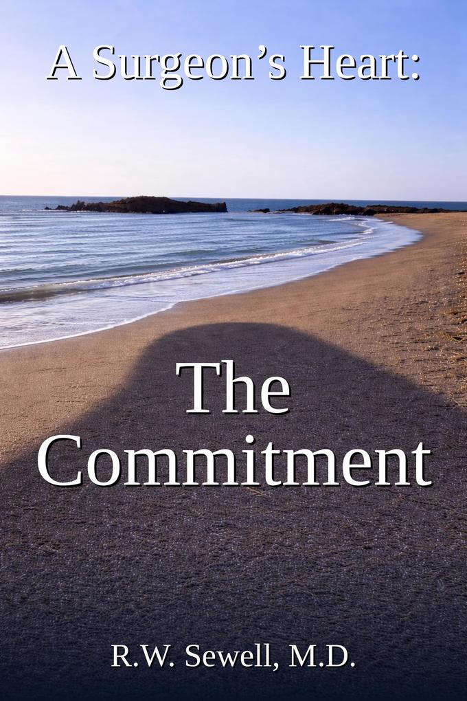 A Surgeon's Heart: The Commitment