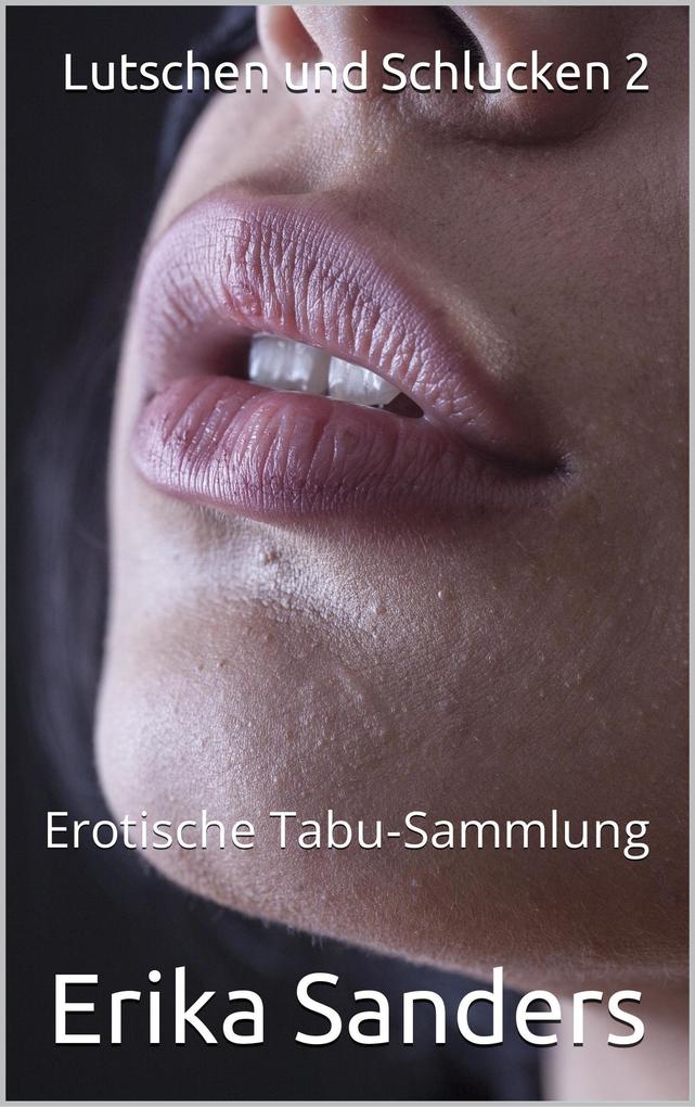 Lutschen und Schlucken 2
