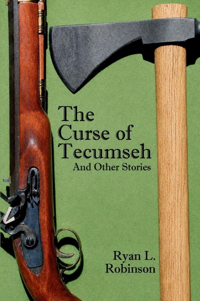 THE CURSE OF TECUMSEH AND OTHER STORIES