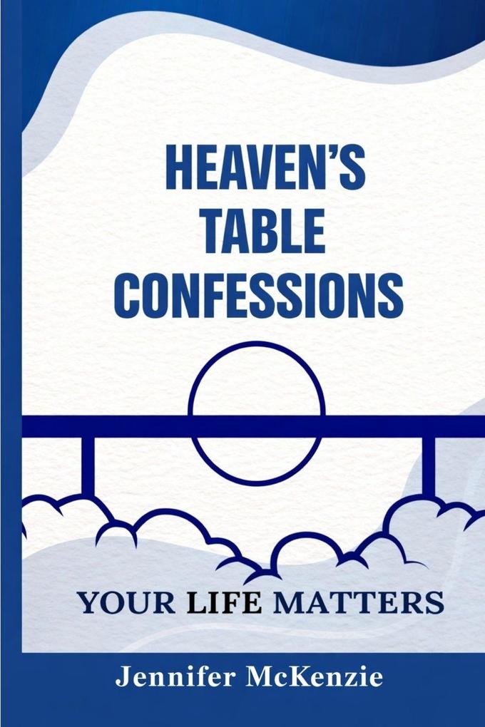 Heaven's Table Confessions
