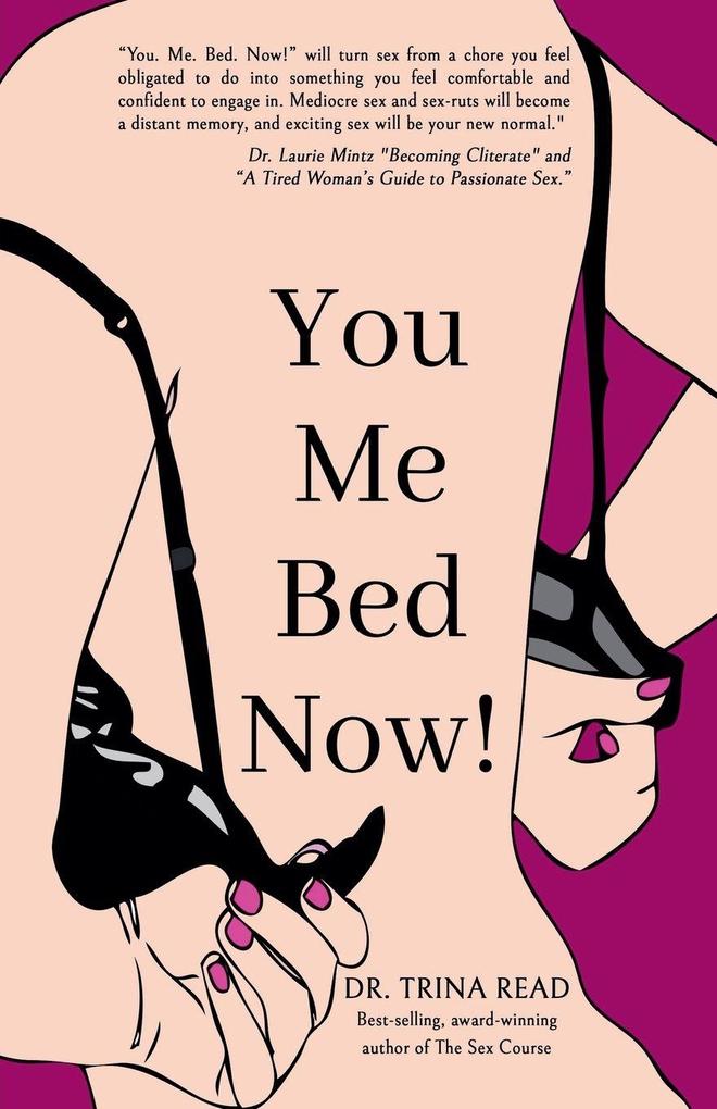 You. Me. Bed. NOW!