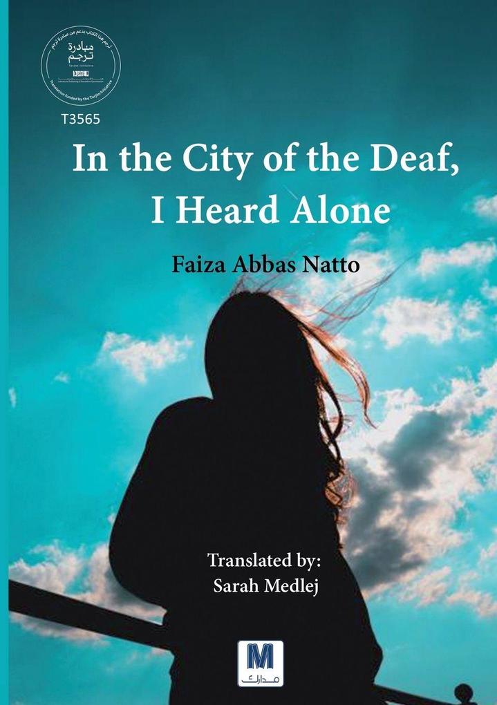 In the City of the Deaf I Heard Alone