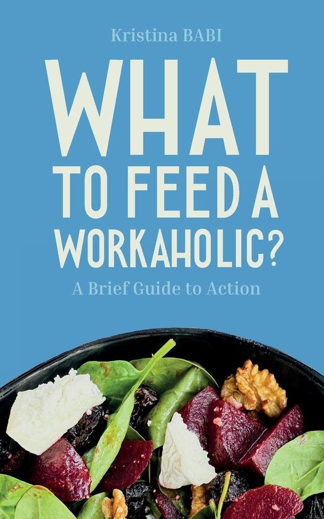 What to Feed a Workaholic?