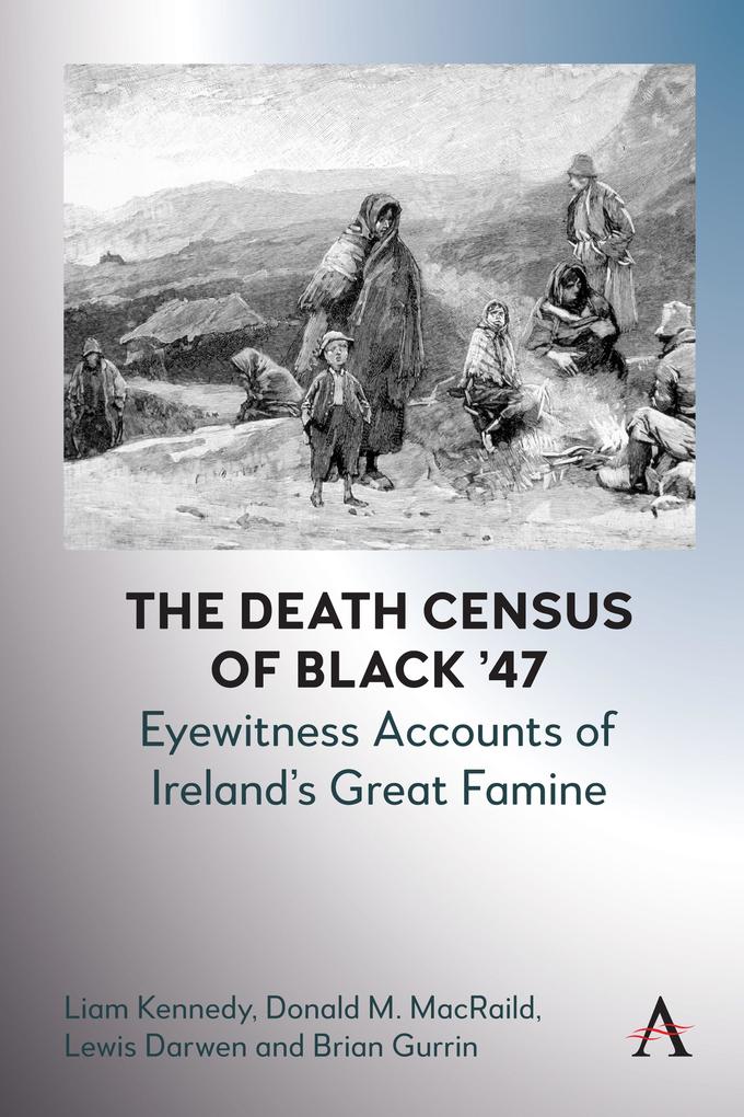 The Death Census of Black '47: Eyewitness Accounts of Ireland's Great Famine