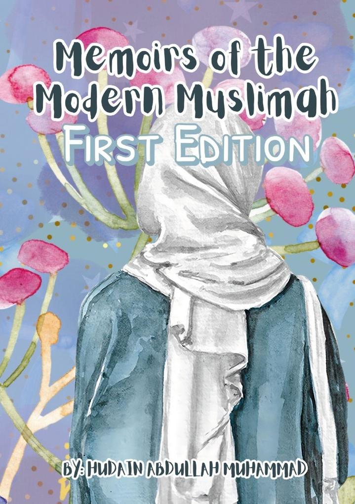 Memoirs of The Modern Muslimah (First Edition)