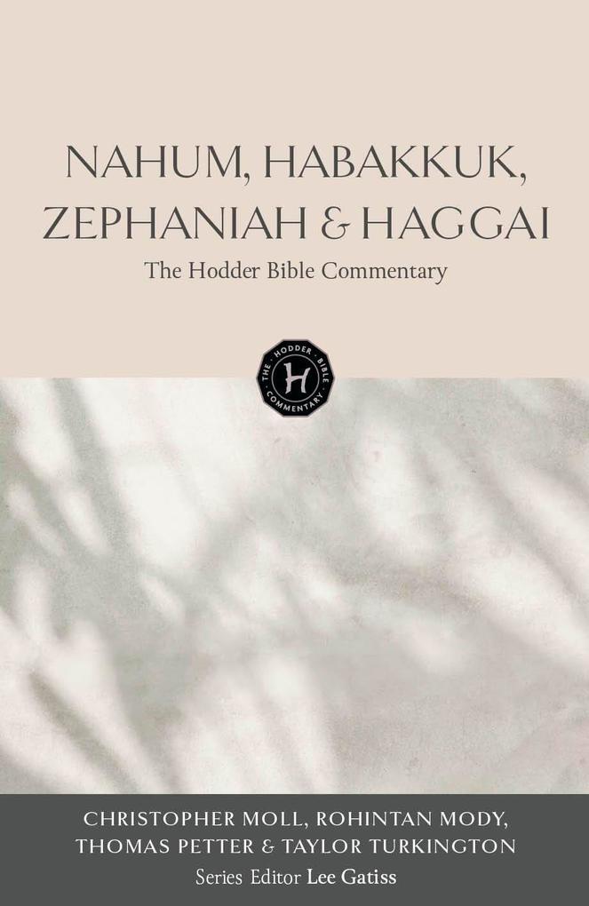 The Hodder Bible Commentary: Nahum Habakkuk Zephaniah & Haggai