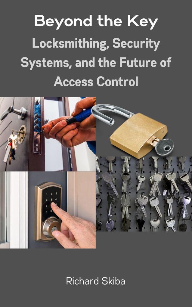 Beyond the Key: Locksmithing Security Systems and the Future of Access Control