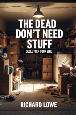 The Dead Don't Need Stuff
