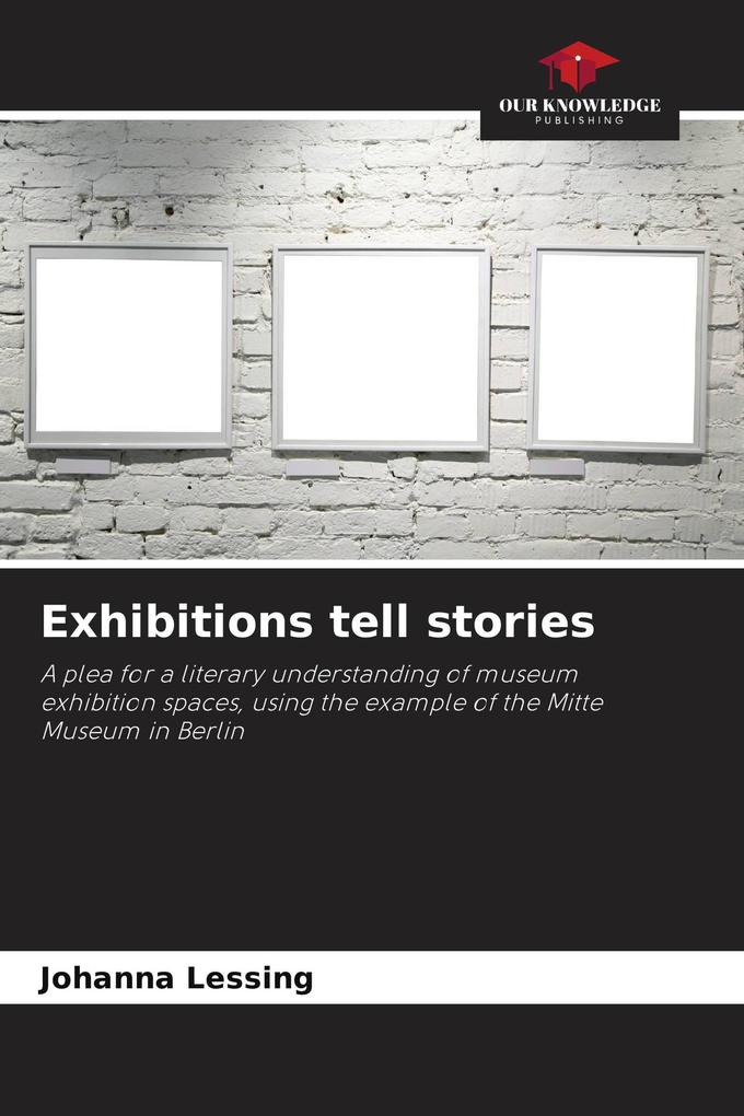 Exhibitions tell stories