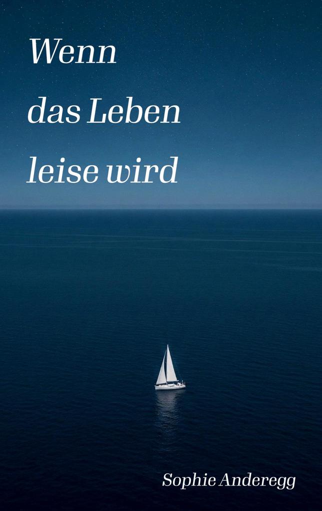 Wenn das Leben leise wird