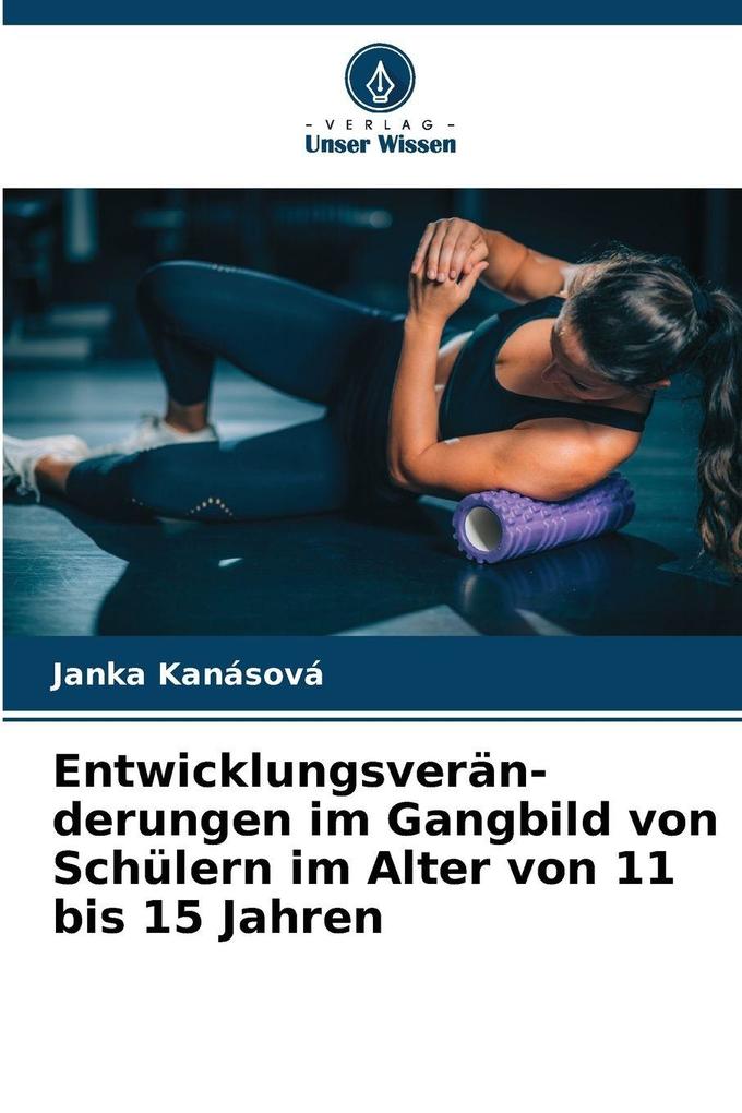 Entwicklungsverän-derungen im Gangbild von Schülern im Alter von 11 bis 15 Jahren