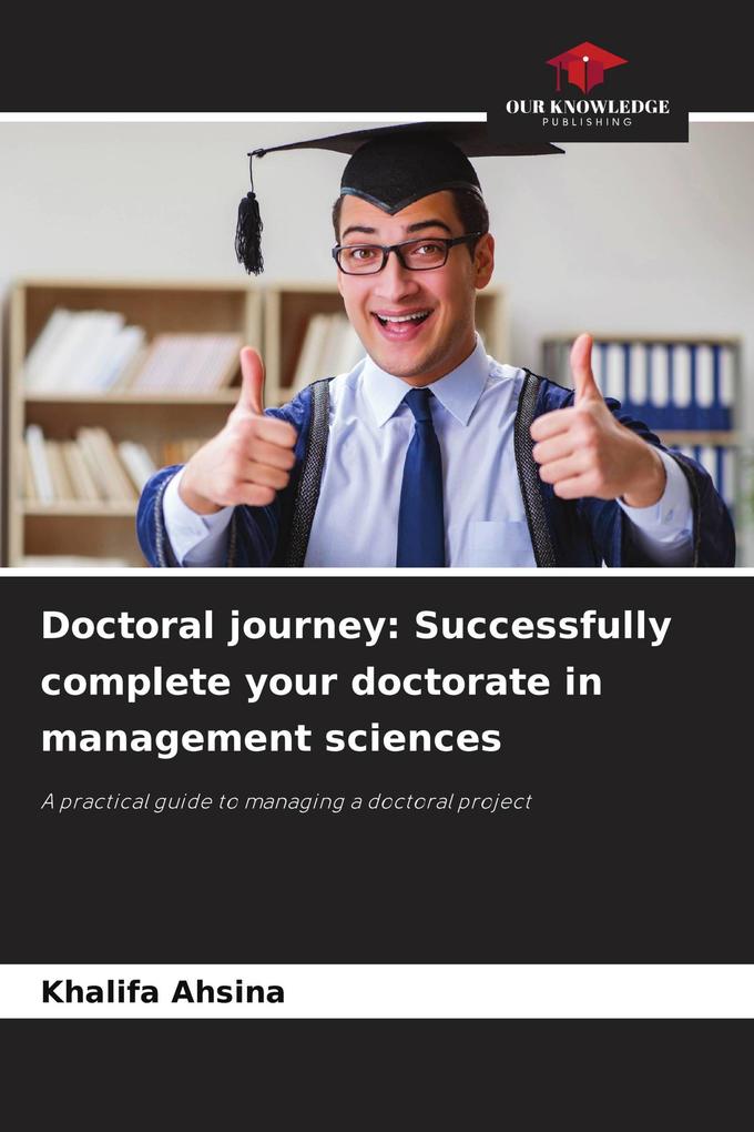 Doctoral journey: Successfully complete your doctorate in management sciences
