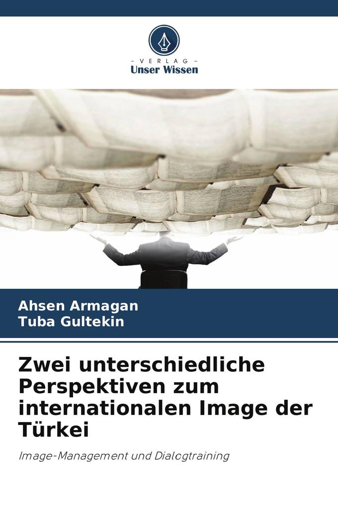 Zwei unterschiedliche Perspektiven zum internationalen Image der Türkei