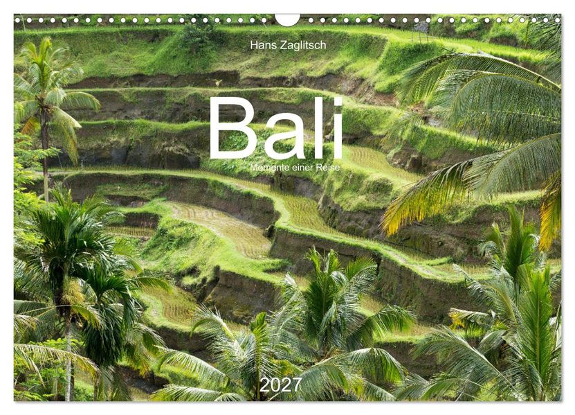 Bali - Momente einer Reise (Wandkalender 2027 DIN A3 quer) CALVENDO Monatskalender