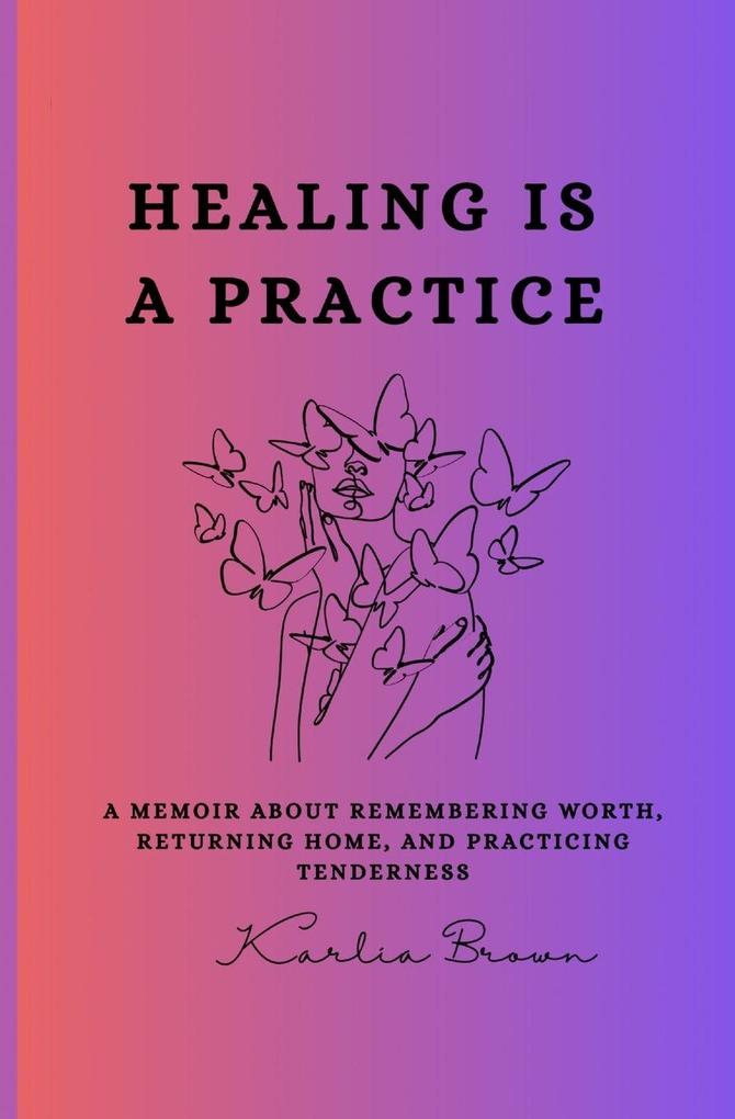 Healing Is a Practice