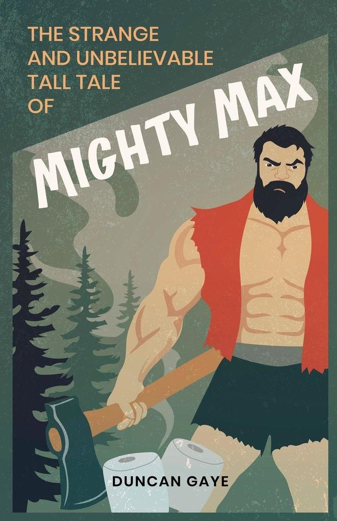 The Strange and Unbelievable Tall Tale of Mighty Max