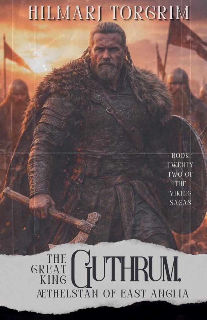 The Great King Guthrum Aethelstan of East Anglia