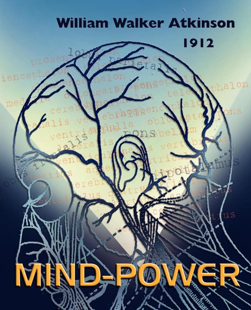 Mind Power - William Walker Atkinson