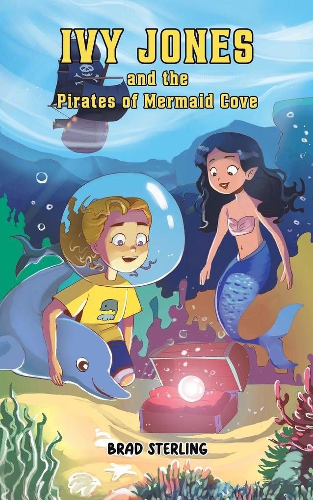 Ivy Jones and the Pirates of Mermaid Cove