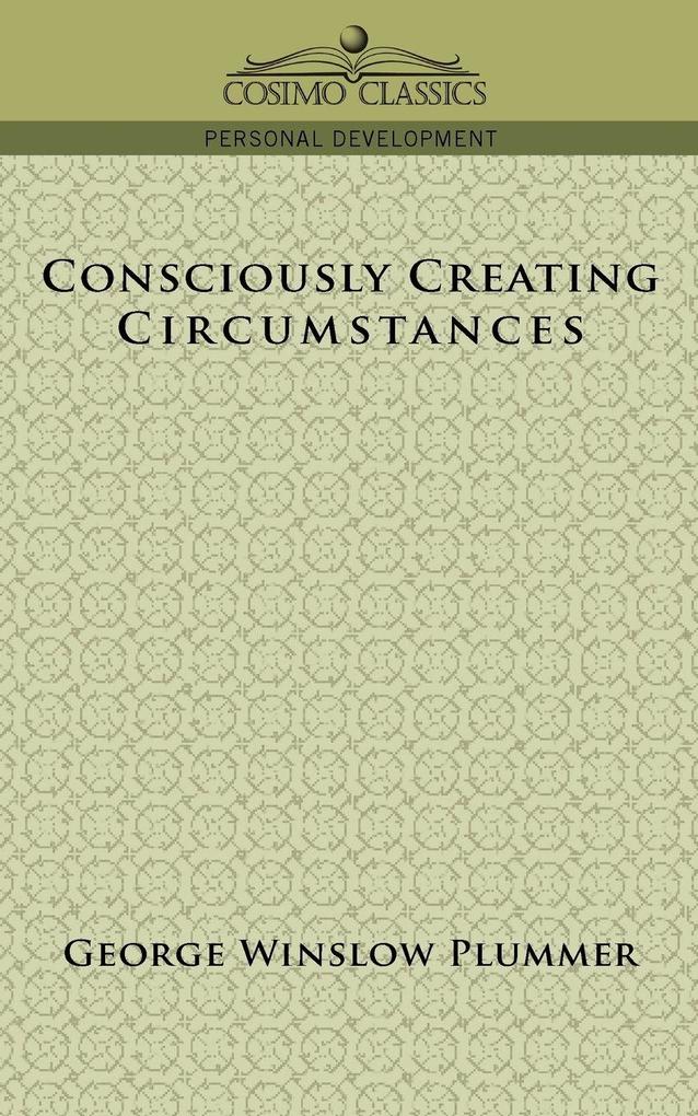 Consciously Creating Circumstances