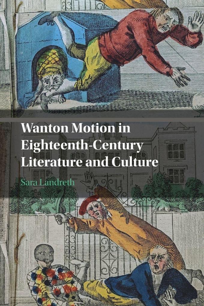 Wanton Motion in Eighteenth-Century Literature and Culture