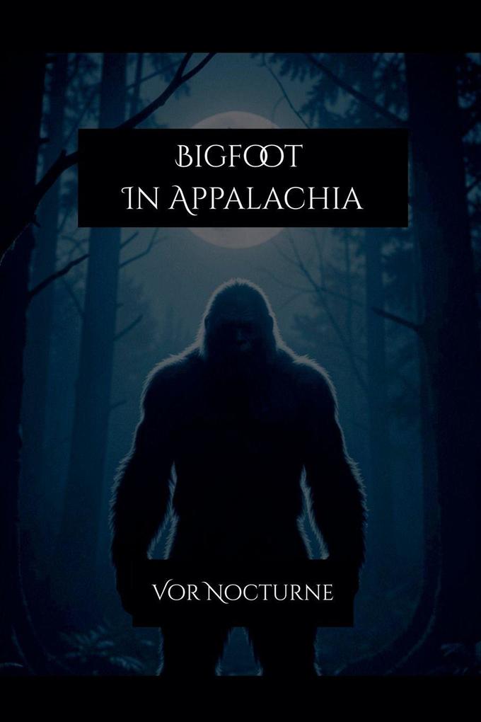 Bigfoot In Appalachia