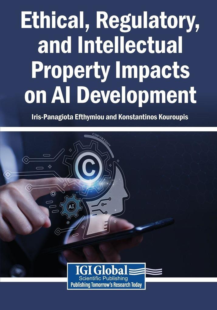 Ethical Regulatory and Intellectual Property Impacts on AI Development