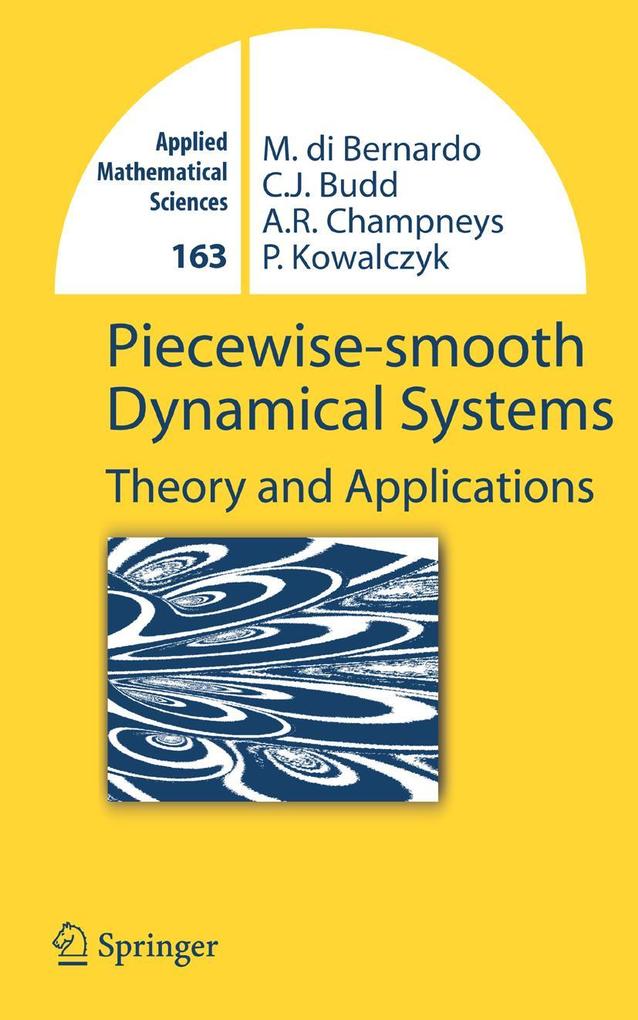 Piecewise-Smooth Dynamical Systems: Theory and Applications - Mario Bernardo/ Chris Budd/ Alan Richard Champneys/ Piotr Kowalczyk