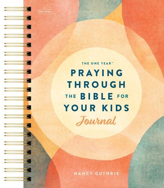 One Year Praying through the Bible for Your Kids Journal