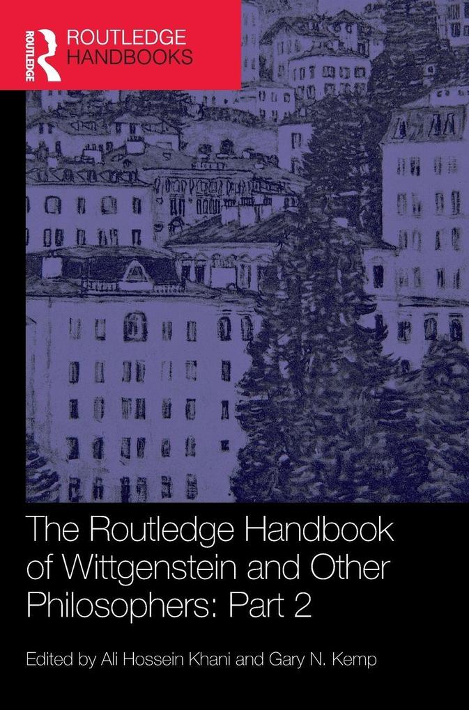 The Routledge Handbook of Wittgenstein and Other Philosophers: Part 2
