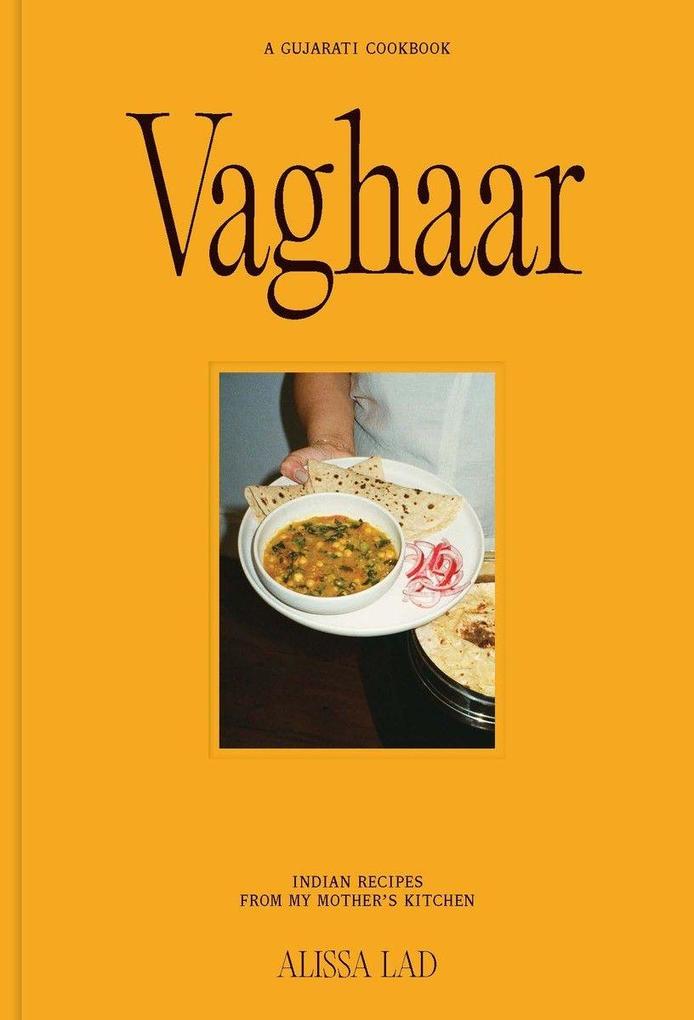 Vaghaar: A Gujarati cookbook