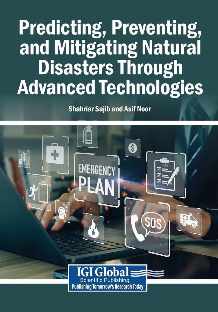 Predicting Preventing and Mitigating Natural Disasters Through Advanced Technologies