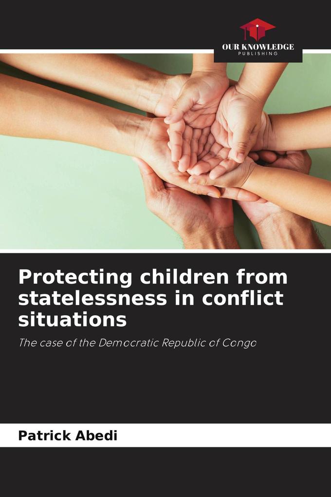 Protecting children from statelessness in conflict situations
