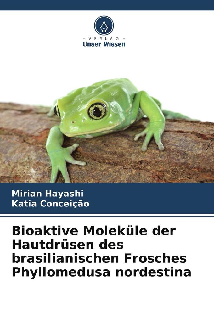 Bioaktive Moleküle der Hautdrüsen des brasilianischen Frosches Phyllomedusa nordestina