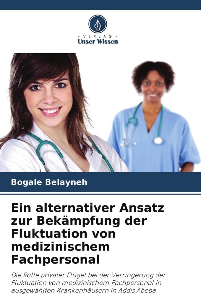Ein alternativer Ansatz zur Bekämpfung der Fluktuation von medizinischem Fachpersonal