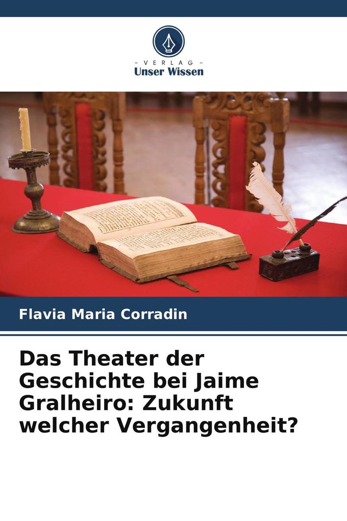 Das Theater der Geschichte bei Jaime Gralheiro: Zukunft welcher Vergangenheit?