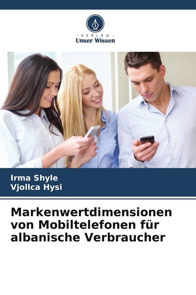Markenwertdimensionen von Mobiltelefonen für albanische Verbraucher