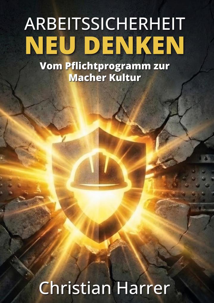 Arbeitssicherheit neu denken