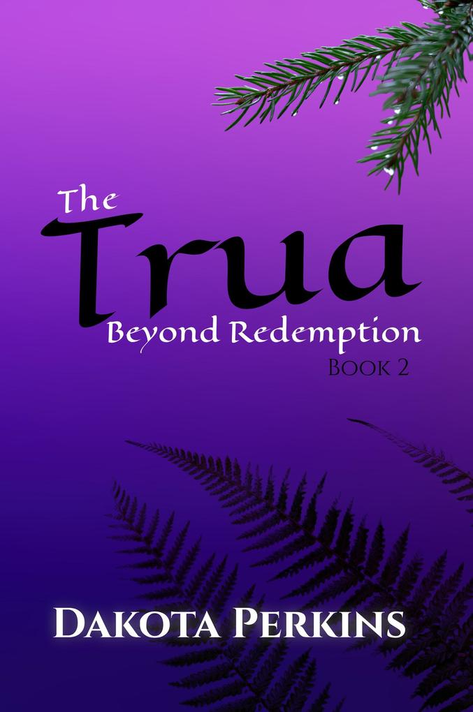 The Trua: Beyond Redemption