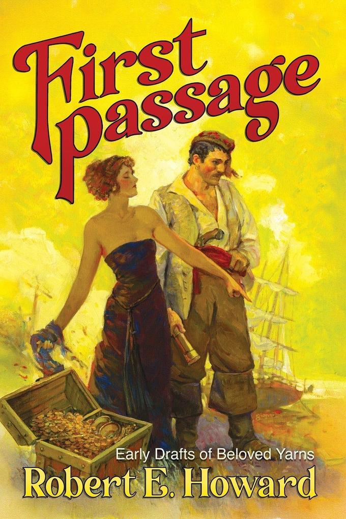 First Passage - Early Drafts of Beloved Yarns by Robert E. Howard