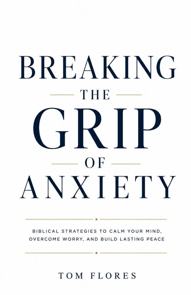 Breaking The Grip Of Anxiety