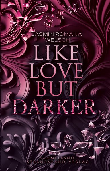 Like Love But Darker (Sammelband 3)