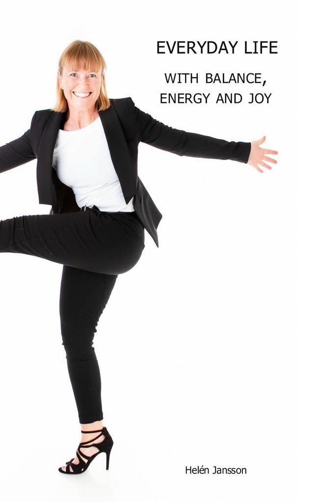 Everyday life with balance energy and joy