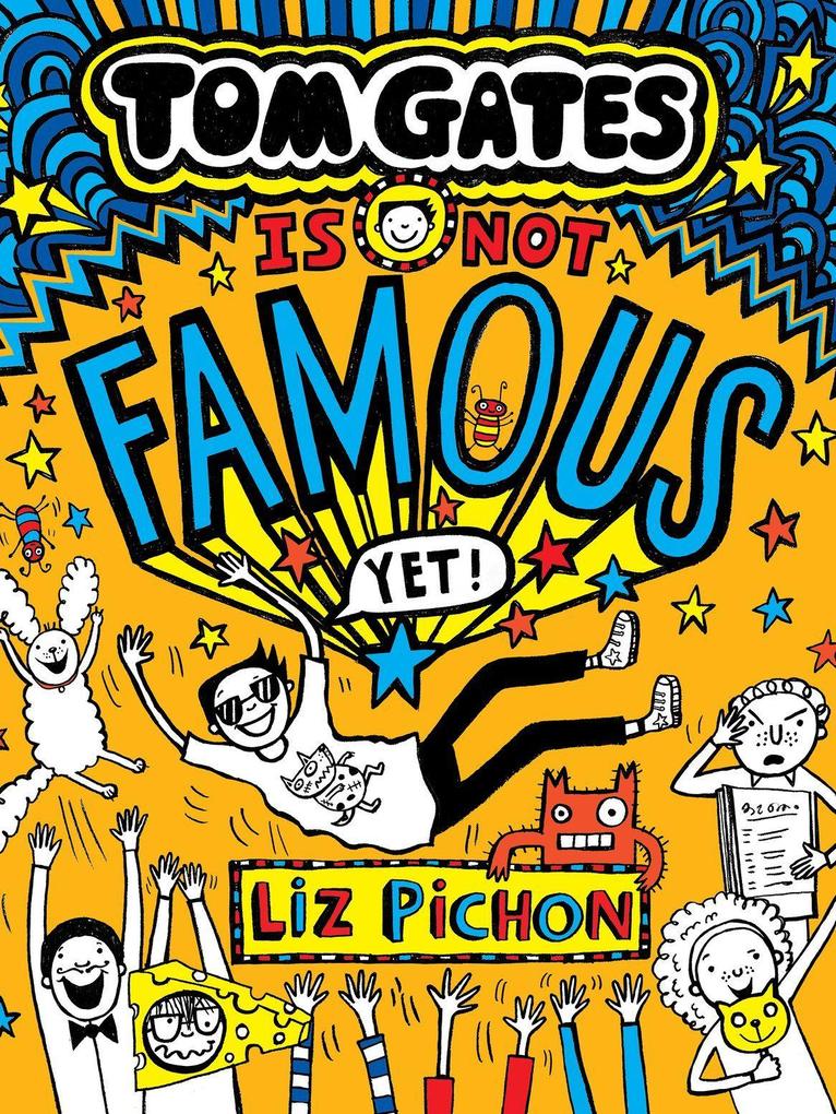 Tom Gates Is Not Famous (Yet) (Book 25)