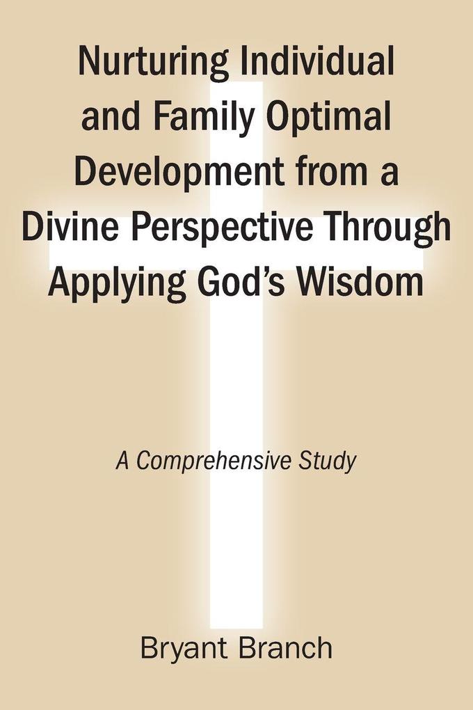 Nurturing Individual and Family Optimal Development from a Divine Perspective Through Applying God's Wisdom