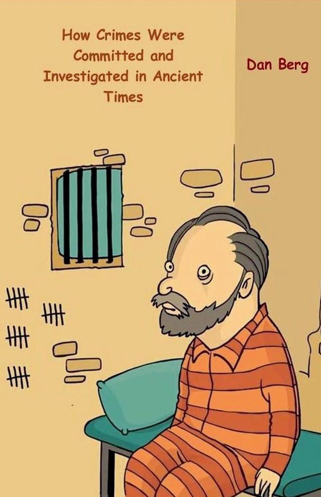 How Crimes Were Committed and Investigated in Ancient Times