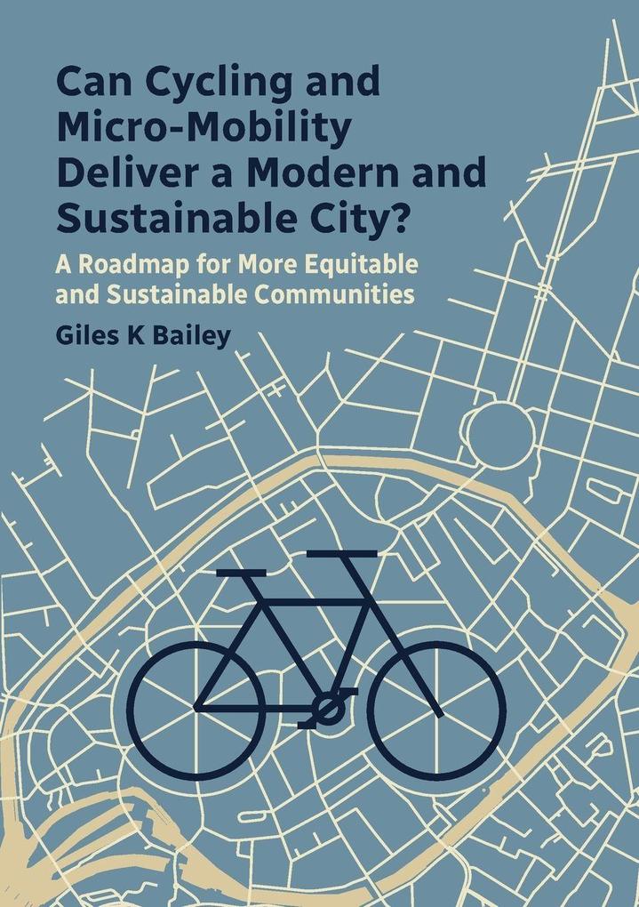 Can Cycling and Micro-Mobility Deliver a Modern and Sustainable City?