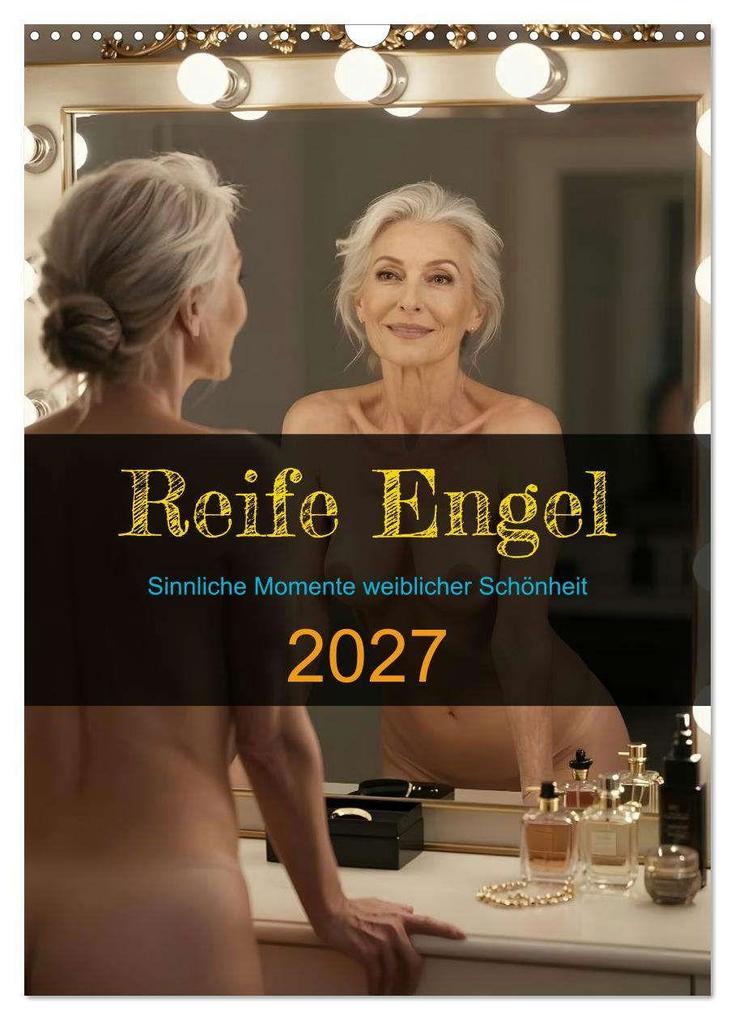 Reife Engel (Wandkalender 2027 DIN A3 hoch) CALVENDO Monatskalender