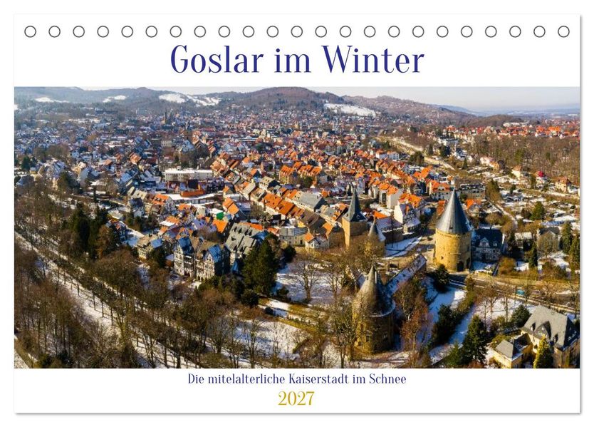 Goslar im Winter (Tischkalender 2027 DIN A5 quer) CALVENDO Monatskalender