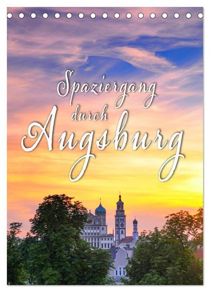 Spaziergang durch Augsburg (Tischkalender 2027 DIN A5 hoch) CALVENDO Monatskalender